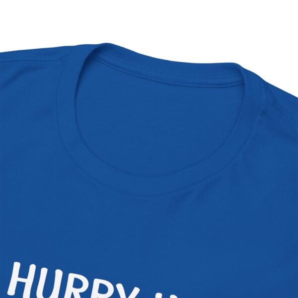 Hurry Up Inner Peace Cotton T Shirt - Image 35