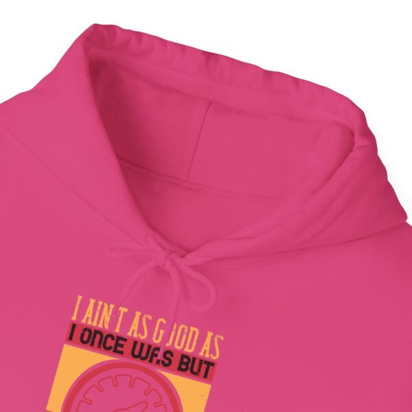 I Ain't As Good As Hoodie - Image 35