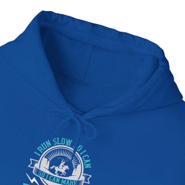 I Run Slow Hooded Sweatshirt - Image 25