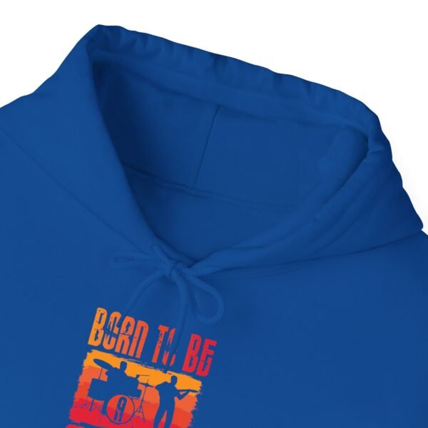 Born To Be A Musician Hooded Sweatshirt - Image 20