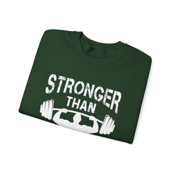 Stronger Than Your Excuses Sweatshirt - Image 9