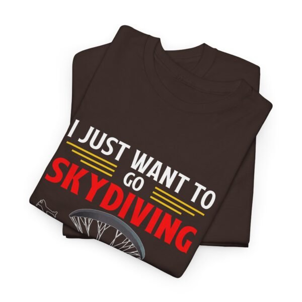 I Just Want To Go Skydiving T Shirt - Image 3