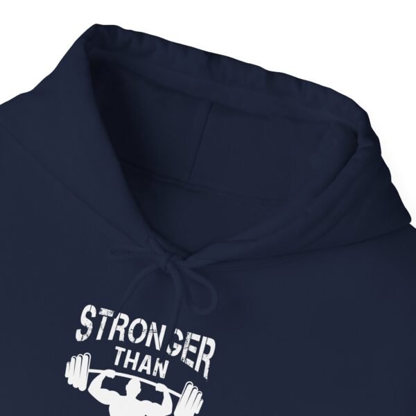Stronger Than Your Excuses Hoodie - Image 55