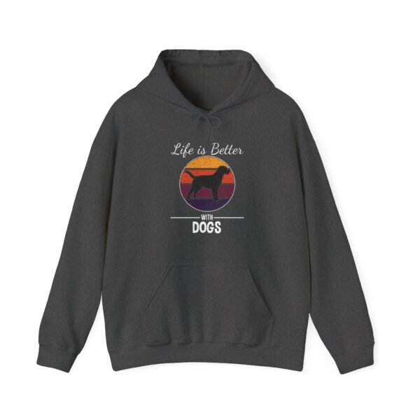 Life is Better with Dogs Hooded Sweatshirt