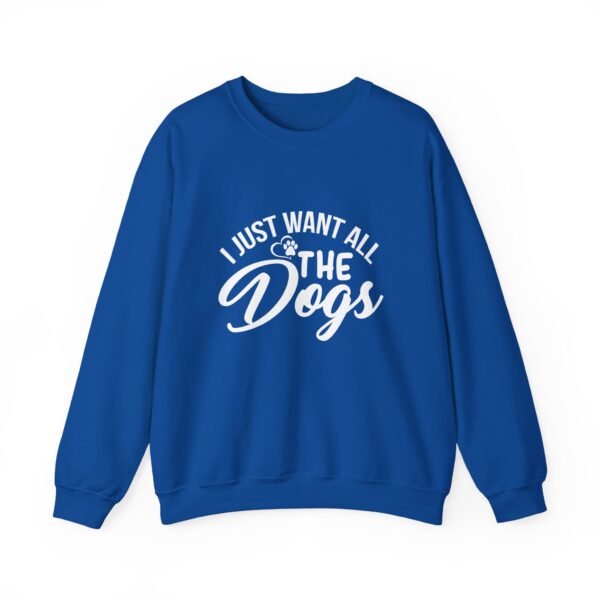 I Want All The Dogs Crewneck Sweatshirt - Image 45