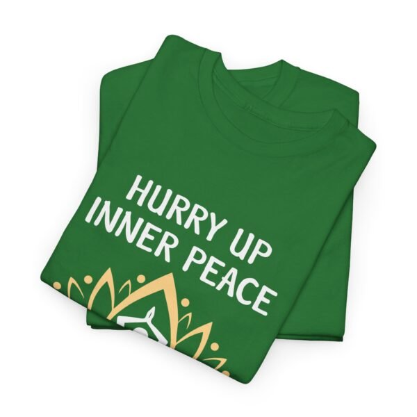 Hurry Up Inner Peace Cotton T Shirt - Image 18