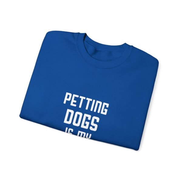 Petting Dogs is My Cardio Crewneck Sweatshirt - Image 33