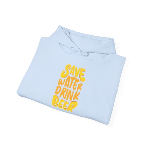 Save Water Drink Beer Hooded Sweatshirt - Image 14
