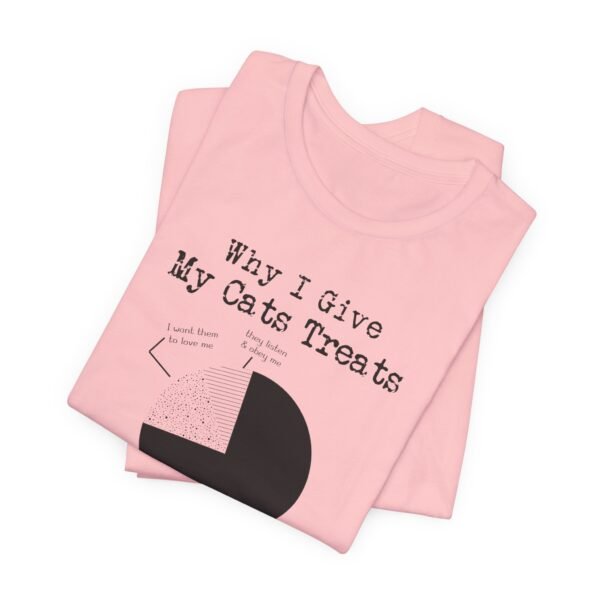 Why I Give My Cats Treats Short Sleeve Tee - Image 13