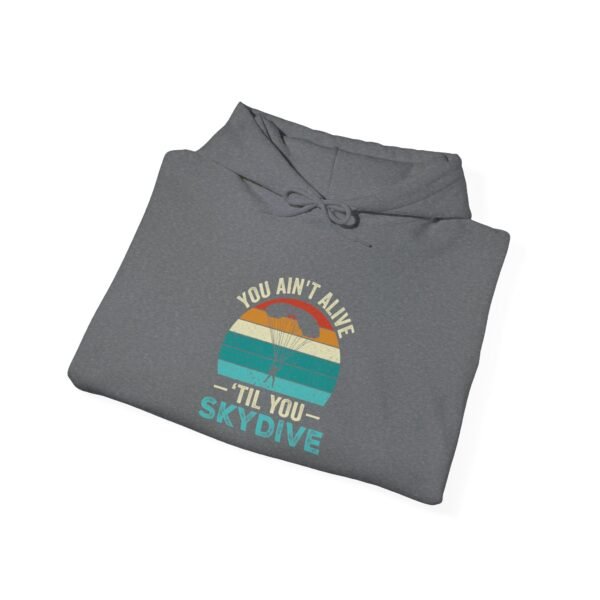 You Ain't Alive Till You Skydive Hoodie - Image 8