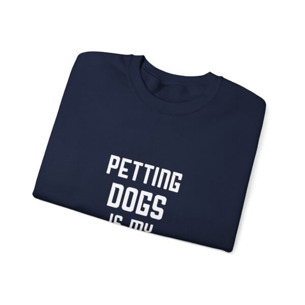 Petting Dogs is My Cardio Crewneck Sweatshirt - Image 42