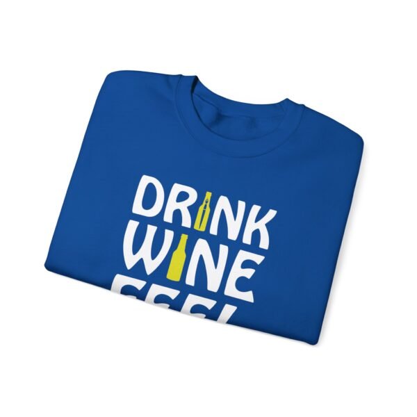 Drink Wine Feel Fine Crewneck Sweatshirt - Image 7