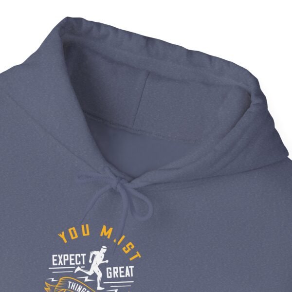 You Must Expect Great Things Hoodie - Image 40