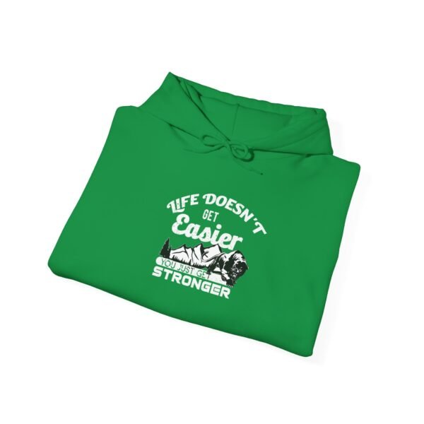 Life Doesn't Get Easier Hooded Sweatshirt - Image 16