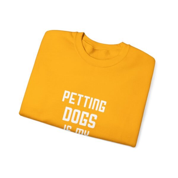 Petting Dogs is My Cardio Crewneck Sweatshirt - Image 39