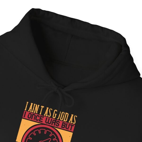 I Ain't As Good As Hoodie - Image 20