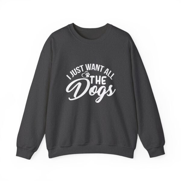 I Want All The Dogs Crewneck Sweatshirt