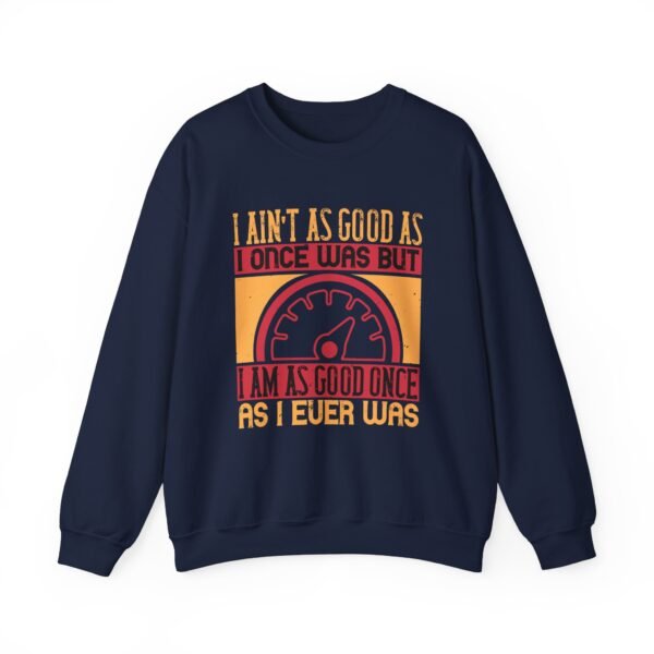 I Ain't As Good As Crewneck Sweatshirt - Image 25
